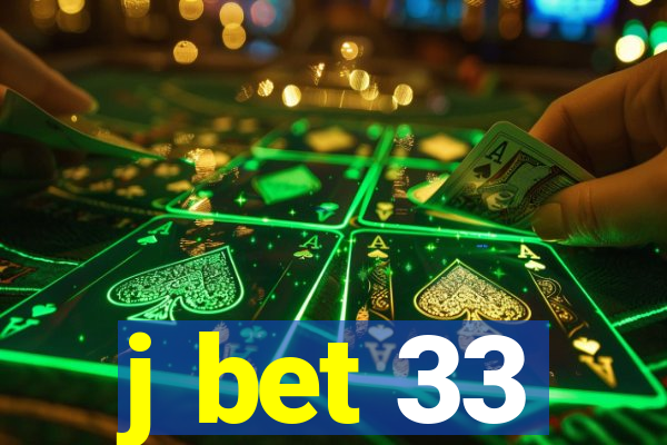 j bet 33